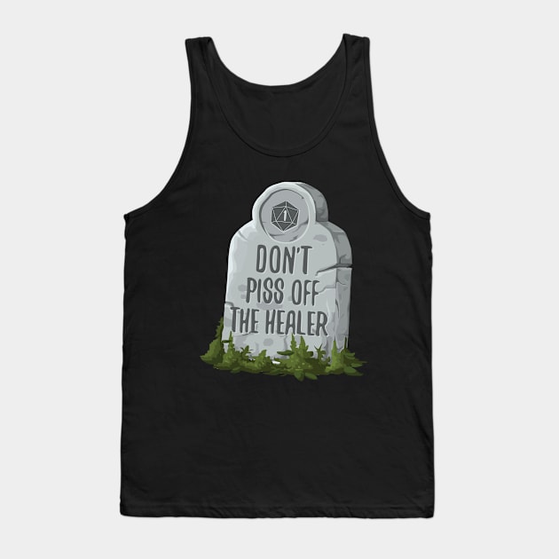 Don't Piss Off the Healer RPG Tank Top by Shadowisper